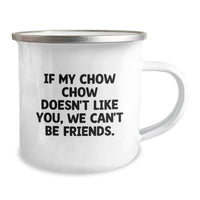 Load image into Gallery viewer, Funny Chow Chow Dog Gifts from Friends for Birthday - Camping Mug - Image 2
