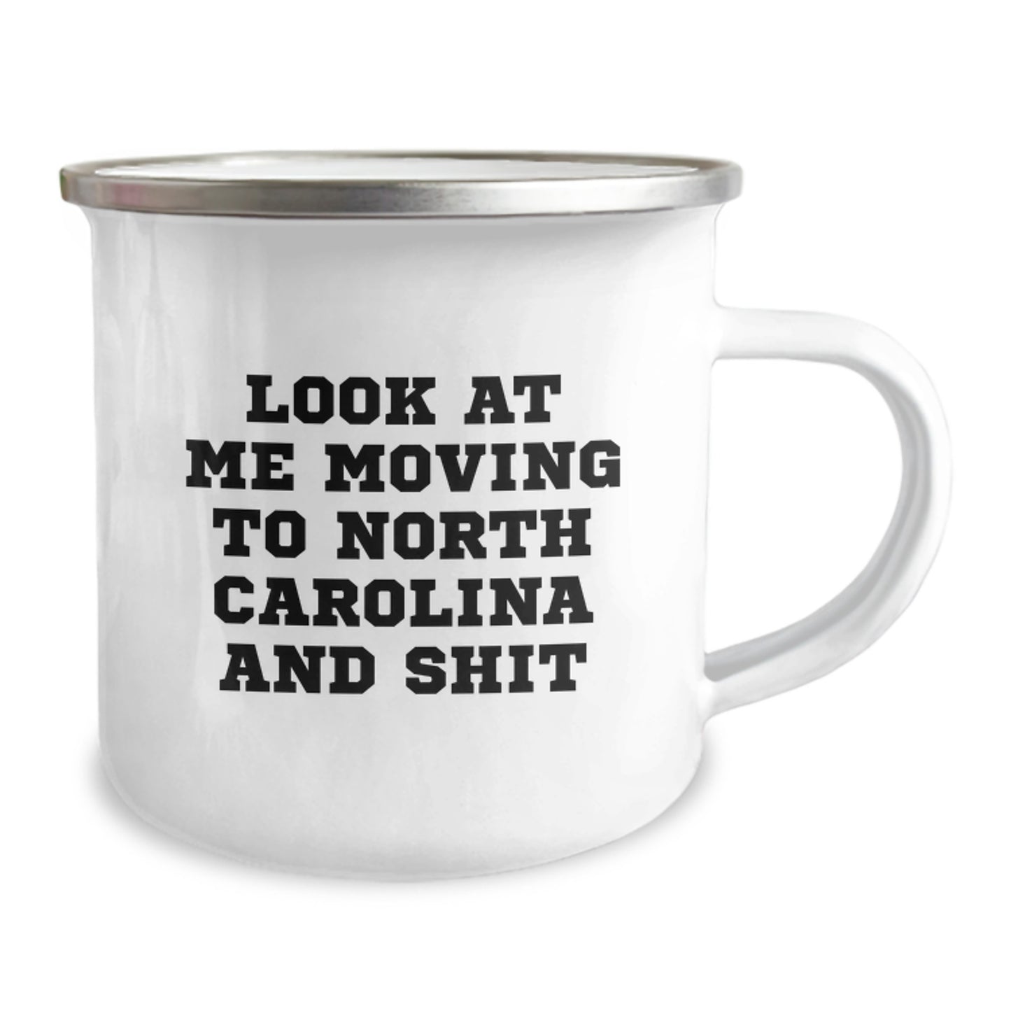 Funny North Carolina Camping Mug Gifts for Friends from North Carolina - Birthday Unique Gifts, Look At Me Moving To North Carolina And Shit - Image 2