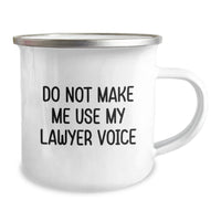 Load image into Gallery viewer, Funny Lawyer Gifts from Friends to Graduating Lawyers - &#39;Do Not Make Me Use My Lawyer Voice&#39; Camping Mug, 12 oz Stainless Steel with Enamel Finish - Image 2

