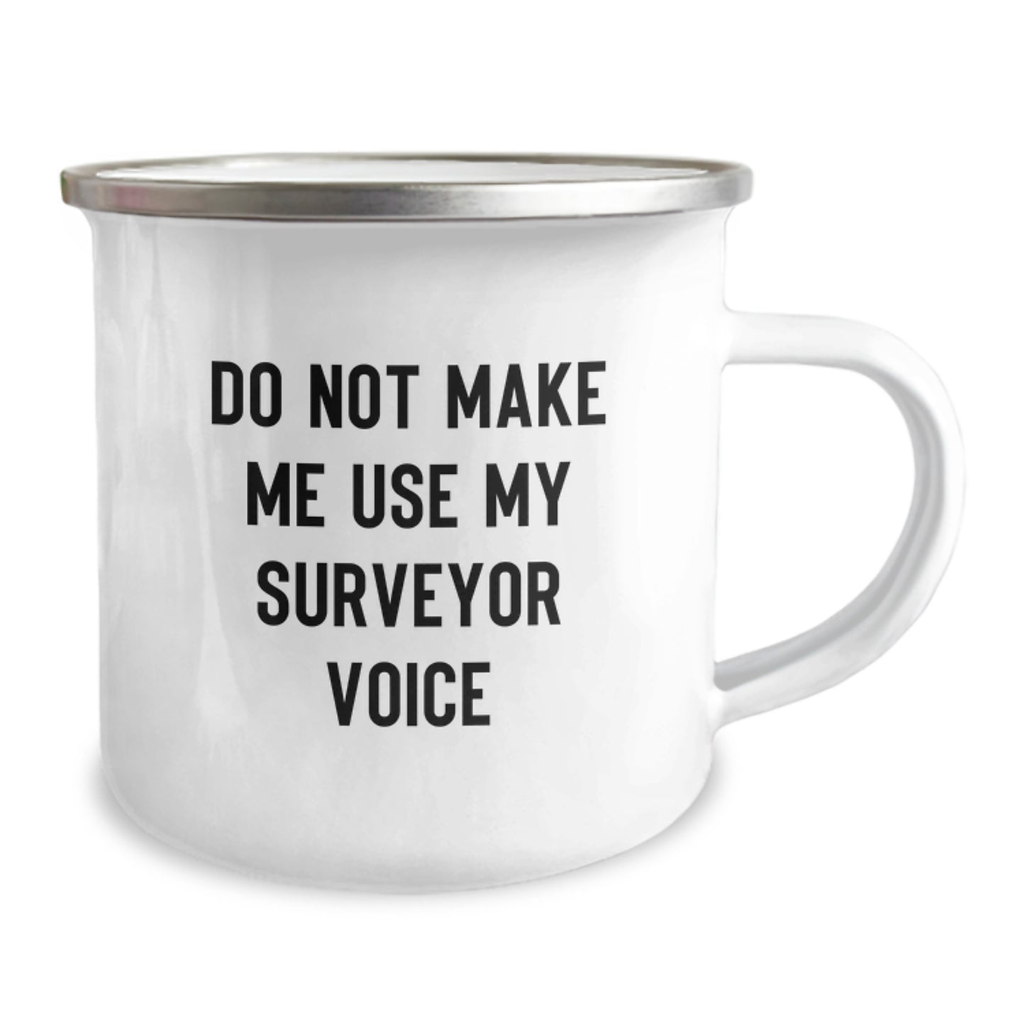 Funny Surveyor Gifts from Friends to Family - 'Do Not Make Me Use My Surveyor Voice' Camping Mug, 12 oz Stainless Steel with Enamel Finish, Perfect for Surveyor Graduation - Image 2