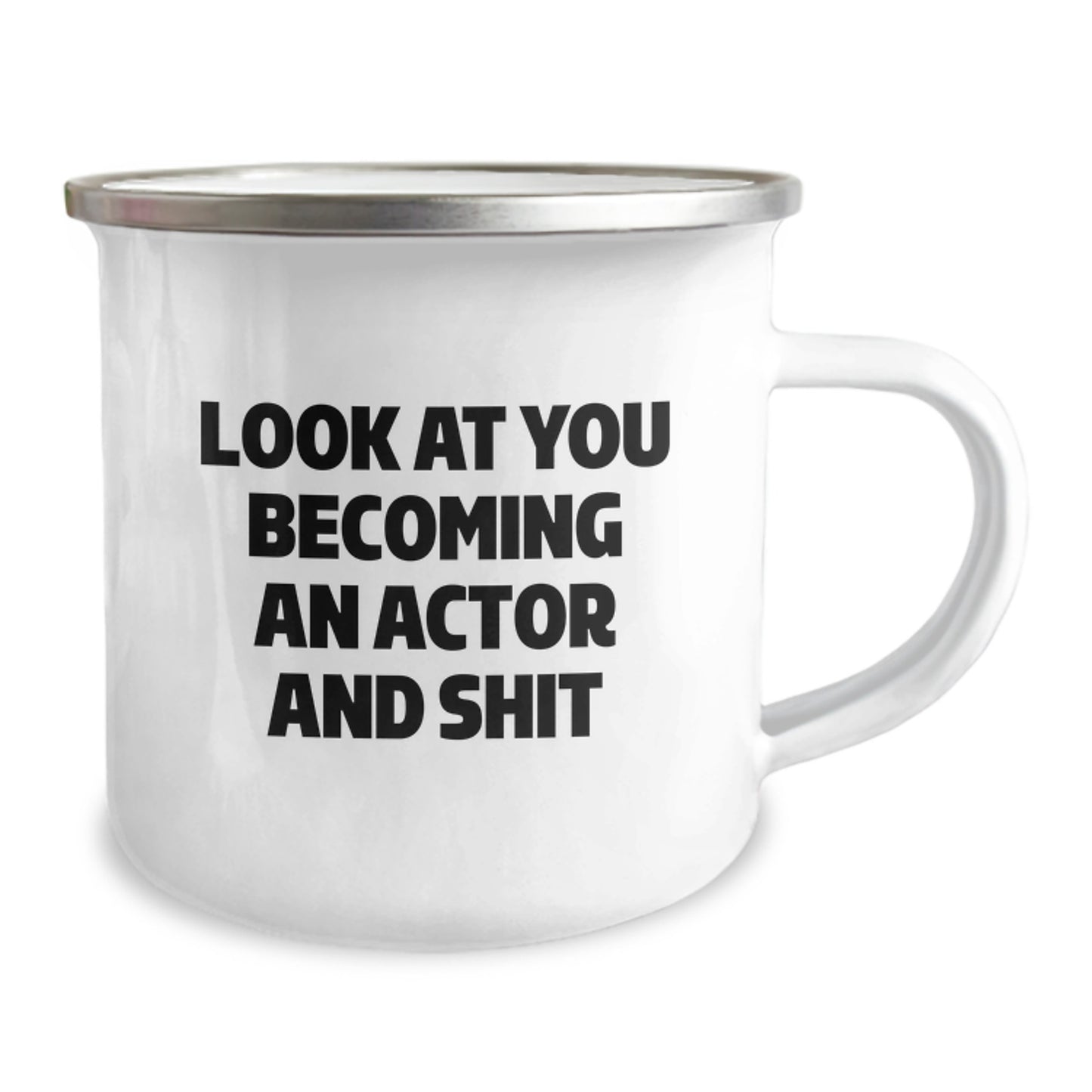Funny Actor Gifts from Friends to Actor, Look At You Becoming An Actor And Shit, Camping Mug for Graduation - Image 2