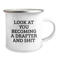 Load image into Gallery viewer, Funny Drafter Gifts from Family or Friends, Camping Mug for Graduation, 'Look At You Becoming A Drafter And Shit' Quote, Gifts for Men or Women - Image 2
