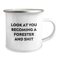 Load image into Gallery viewer, Funny Forester Gifts for Him or Her, Funny Camping Mug with Quote &#39;Look At You Becoming A Forester And Shit&#39; - Gifts from Friends, Family, or Coworkers, Unique Graduation Gift for Forester - Image 2
