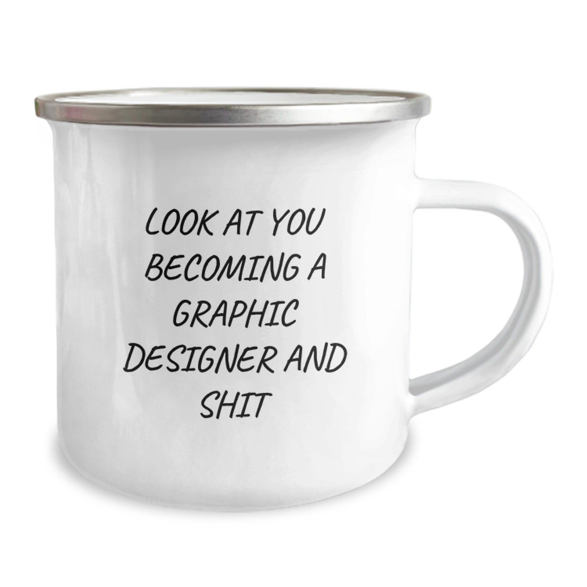 Gifts from Friends for Graphic Designer's Graduation, Camping Mug with Funny Quote 'Look At You Becoming A Graphic Designer And Shit', Unique Graduation Gifts for Him or Her - Image 2