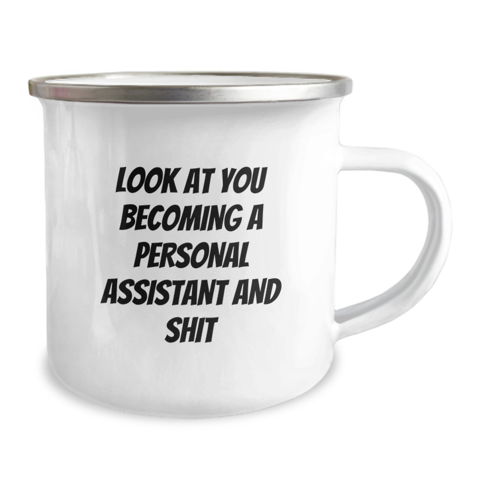 Funny Personal Assistant Gifts from Friends for Graduation - Camping Mug with Look At You Becoming A Personal Assistant And Shit Quote - Image 2