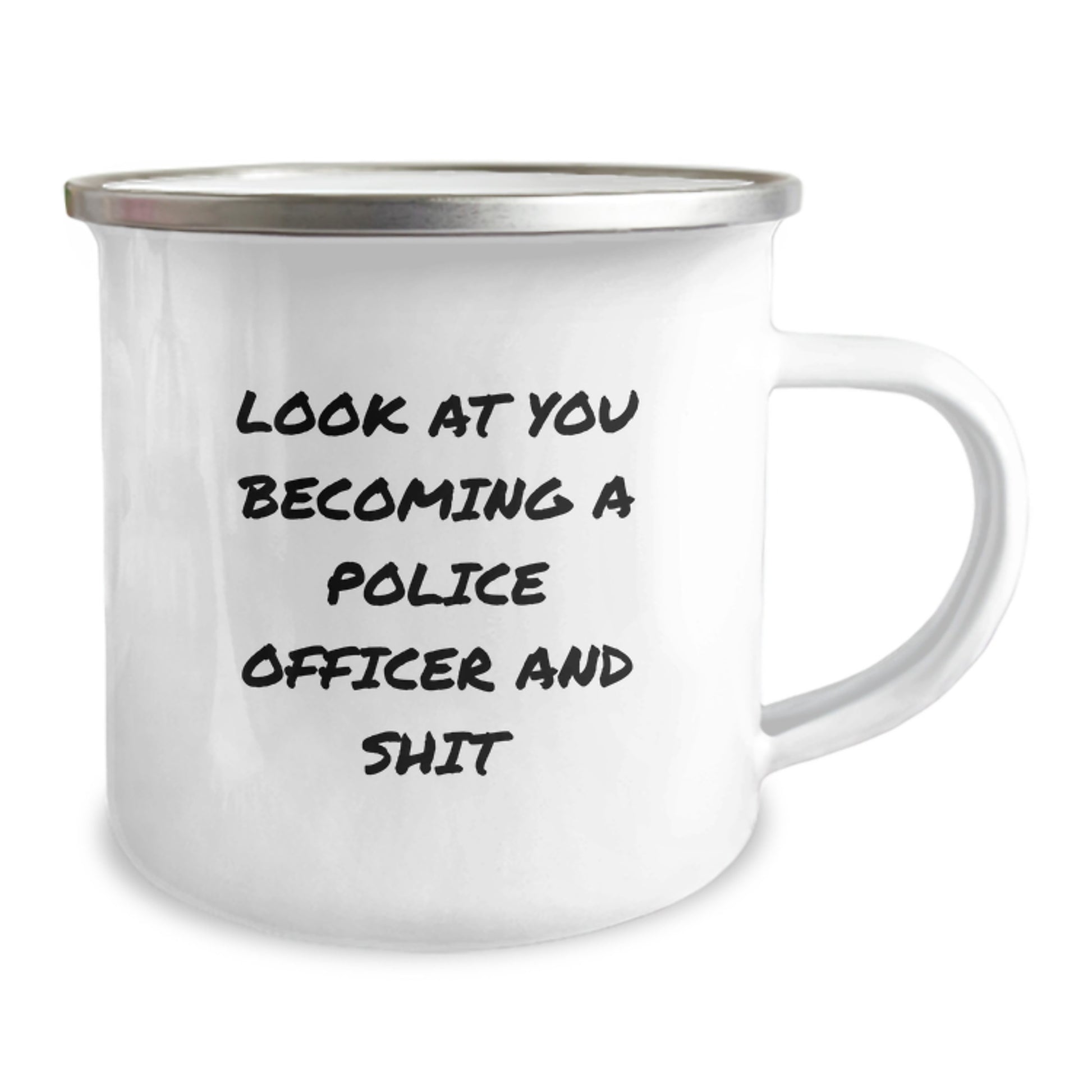 Police Officer Gifts from Friends, Unique Graduation Mugs for Men, Funny Quote 'Look At You Becoming A Police Officer And Shit', Camping Mug, 12 oz, Stainless Steel with Enamel Finish - Image 2