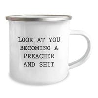 Load image into Gallery viewer, Funny Preacher Gifts for Him from Friends on Graduation Day - &#39;Look At You Becoming A Preacher And Shit&#39; Camping Mug - Image 2

