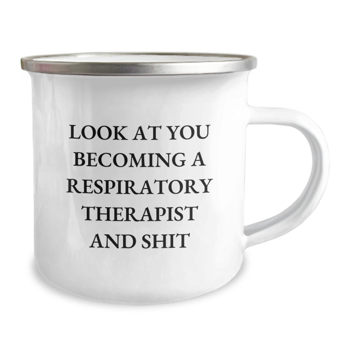 Funny Inspirational Gifts from Friends for Respiratory Therapist Graduation Unique Camping Mug - 'Look At You Becoming A Respiratory Therapist And Shit' Quote - Image 2