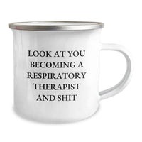 Load image into Gallery viewer, Funny Inspirational Gifts from Friends for Respiratory Therapist Graduation Unique Camping Mug - &#39;Look At You Becoming A Respiratory Therapist And Shit&#39; Quote - Image 2
