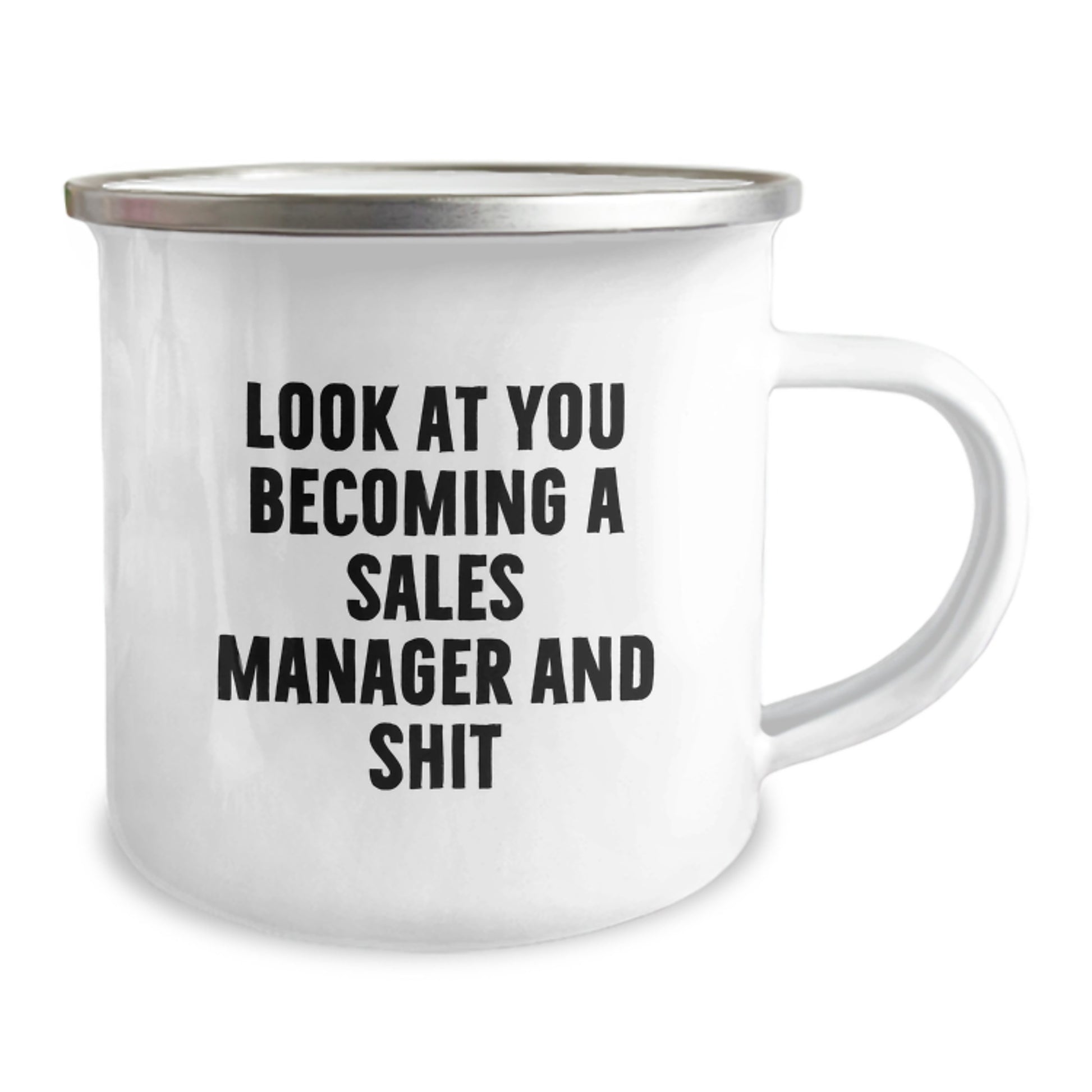 Funny Sales Manager Gifts for Graduation - 'Look At You Becoming A Sales Manager And Shit' Enamel Camping Mug - Image 2