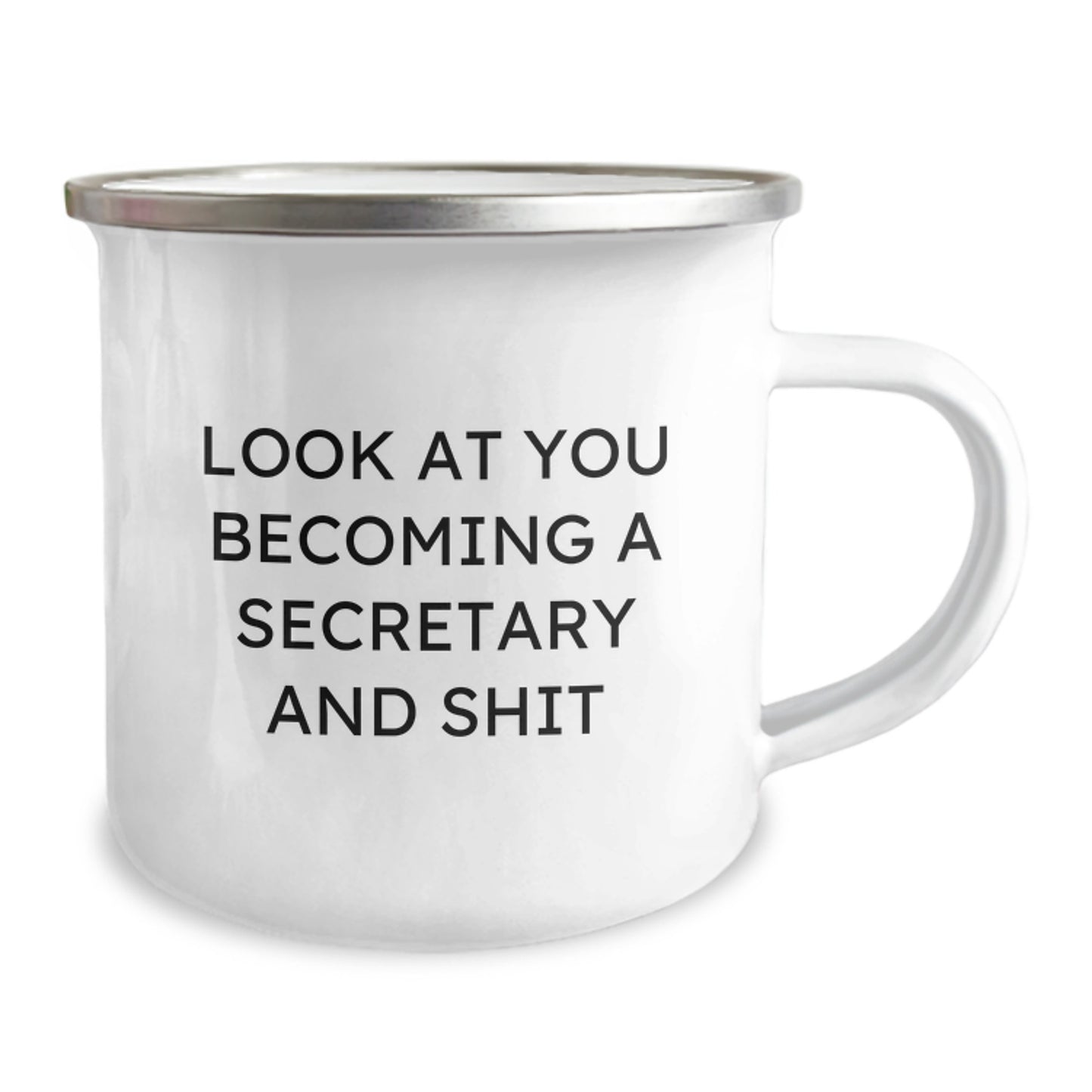 Funny Secretary Gifts for Friends from Men, Women, Coworkers - 'Look At You Becoming A Secretary And Shit' Printed Camping Mug, Perfect for Graduation - Image 2