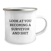 Load image into Gallery viewer, Funny Surveyor Gifts for Men from Friends, Unique Camping Mug for Graduation Celebration, &#39;Look At You Becoming A Surveyor And Shit&#39; Quote - Image 2
