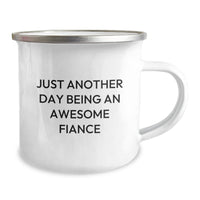 Load image into Gallery viewer, Funny Fiance Gifts from Friends - Just Another Day Being An Awesome Fiance, 12 oz Camping Mug for Graduation, Enamel Finish, Stainless Steel, Unique Fiance Mugs - Image 2
