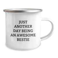 Load image into Gallery viewer, Funny Bestie Camping Mug Gifts from Friends for Graduation - &#39;Just Another Day Being An Awesome Bestie&#39; Quote - Image 2
