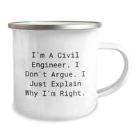 Load image into Gallery viewer, Civil Engineer Humor Gifts, Funny Mugs for Graduation, &#39;I&#39;m A Civil Engineer. I Don&#39;t Argue. I Just Explain Why I&#39;m Right.&#39; Camping Mug for Men or Women, Gifts from Friends, Family, or Coworkers - Image 2
