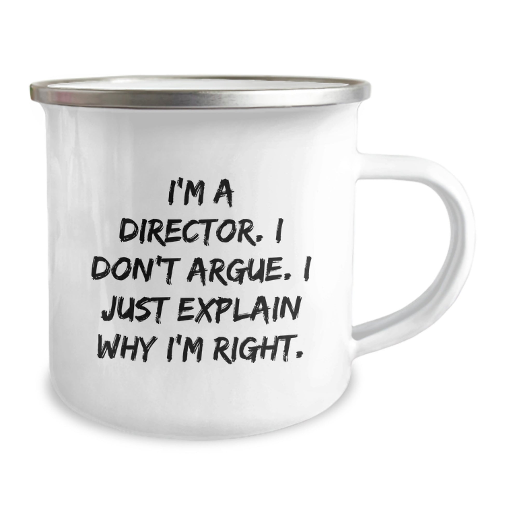 Funny Director Gifts for Him Her from Friends Family - Camping Mug with Quote I'm A Director. I Don't Argue. I Just Explain Why I'm Right. - Unique Graduation Gifts for Director - Image 2