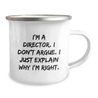 Load image into Gallery viewer, Funny Director Gifts for Him Her from Friends Family - Camping Mug with Quote I&#39;m A Director. I Don&#39;t Argue. I Just Explain Why I&#39;m Right. - Unique Graduation Gifts for Director - Image 2
