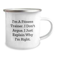 Load image into Gallery viewer, Funny Fitness Trainer Gifts for Men from Men- Funny &#39;I&#39;m A Fitness Trainer. I Don&#39;t Argue. I Just Explain Why I&#39;m Right.&#39; Motivational Camping Mug for Graduation - Image 2
