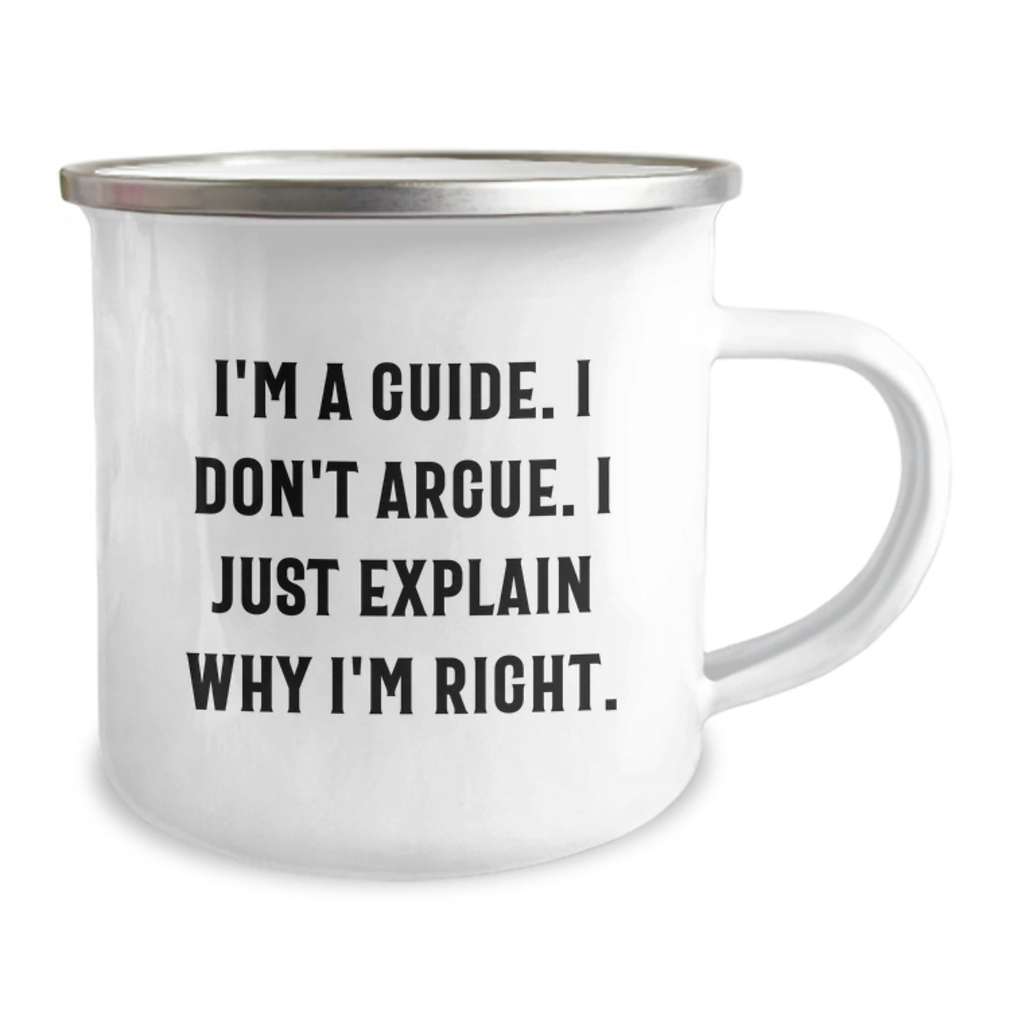 Funny Guide Camping Mug, Gifts for Guide Enthusiasts from Family, Graduation Unique Gifts, I'm A Guide. I Don't Argue. I Just Explain Why I'm Right. - Image 2