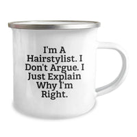 Load image into Gallery viewer, Funny Hairstylist Gifts from Friends for Graduation - Camping Mug with I&#39;m A Hairstylist. I Don&#39;t Argue. I Just Explain Why I&#39;m Right. Quote, 12 oz Stainless Steel with Enamel Finish - Image 2
