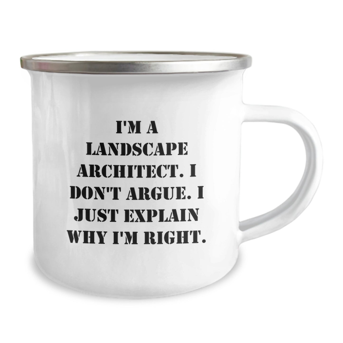 Landscape Architect Humor Gifts from Friends, Unique Camping Mug for Graduation, 'I'm A Landscape Architect. I Don't Argue. I Just Explain Why I'm Right.', Funny Grad Gifts for Him or Her - Image 2