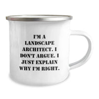 Load image into Gallery viewer, Landscape Architect Humor Gifts from Friends, Unique Camping Mug for Graduation, &#39;I&#39;m A Landscape Architect. I Don&#39;t Argue. I Just Explain Why I&#39;m Right.&#39;, Funny Grad Gifts for Him or Her - Image 2
