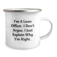 Load image into Gallery viewer, Gifts from Friends for Loan Officer Graduation, Funny Camping Mug 'I Don't Argue, I Just Explain Why I'm Right' for Men, Unique Graduation Gifts - Image 2
