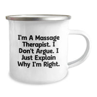 Load image into Gallery viewer, Massage Therapist Gifts from Friends, Unique Camping Mugs for Graduation, I&#39;m Right, Funny Quote, Stainless Steel, 12 oz Capacity - Image 2
