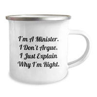 Load image into Gallery viewer, Funny Minister Gifts - Camping Mug for Graduation, &#39;I&#39;m A Minister. I Don&#39;t Argue. I Just Explain Why I&#39;m Right.&#39; - Gifts from Men to Minister Friends on Occasion of Graduation - Image 2
