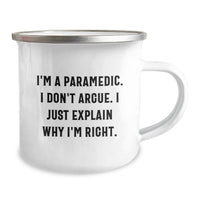 Load image into Gallery viewer, Funny Rescue Worker Gifts from Friends, Inspirational Camping Mug for Graduation - &#39;I&#39;m A Rescue Worker. I Don&#39;t Argue. I Just Explain Why I&#39;m Right.&#39; - Image 2
