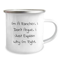 Load image into Gallery viewer, Rancher Humor Camping Mug, Gifts from Men to Rancher Friends, &#39;I&#39;m A Rancher. I Don&#39;t Argue. I Just Explain Why I&#39;m Right.&#39; Graduation Unique Gifts - Image 2
