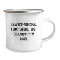 Load image into Gallery viewer, Funny Vice-Principal Gifts, I&#39;m A Vice-principal. I Don&#39;t Argue. I Just Explain Why I&#39;m Right. Graduation Unique Gifts for Vice-Principal Men from Family - Image 2
