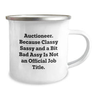 Load image into Gallery viewer, Auctioneer Gifts from Friends and Family - &#39;Auctioneer. Because Classy Sassy And A Bit Fearlessy Is Not An Official Job Title.&#39; Funny Graduation Camping Mug - Image 2
