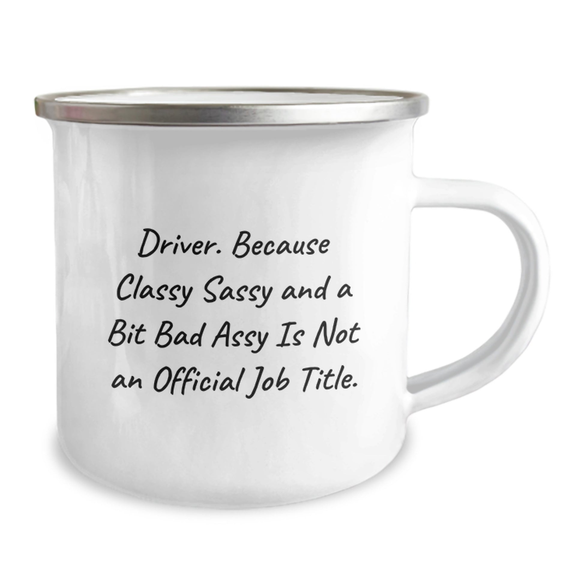 Funny Driver Gifts from Friends to Family - Driver Camping Mug for Graduation Unique Gifts, 'Driver. Because Classy Sassy And A Bit Fearlessy Is Not An Official Job Title.' - Image 2
