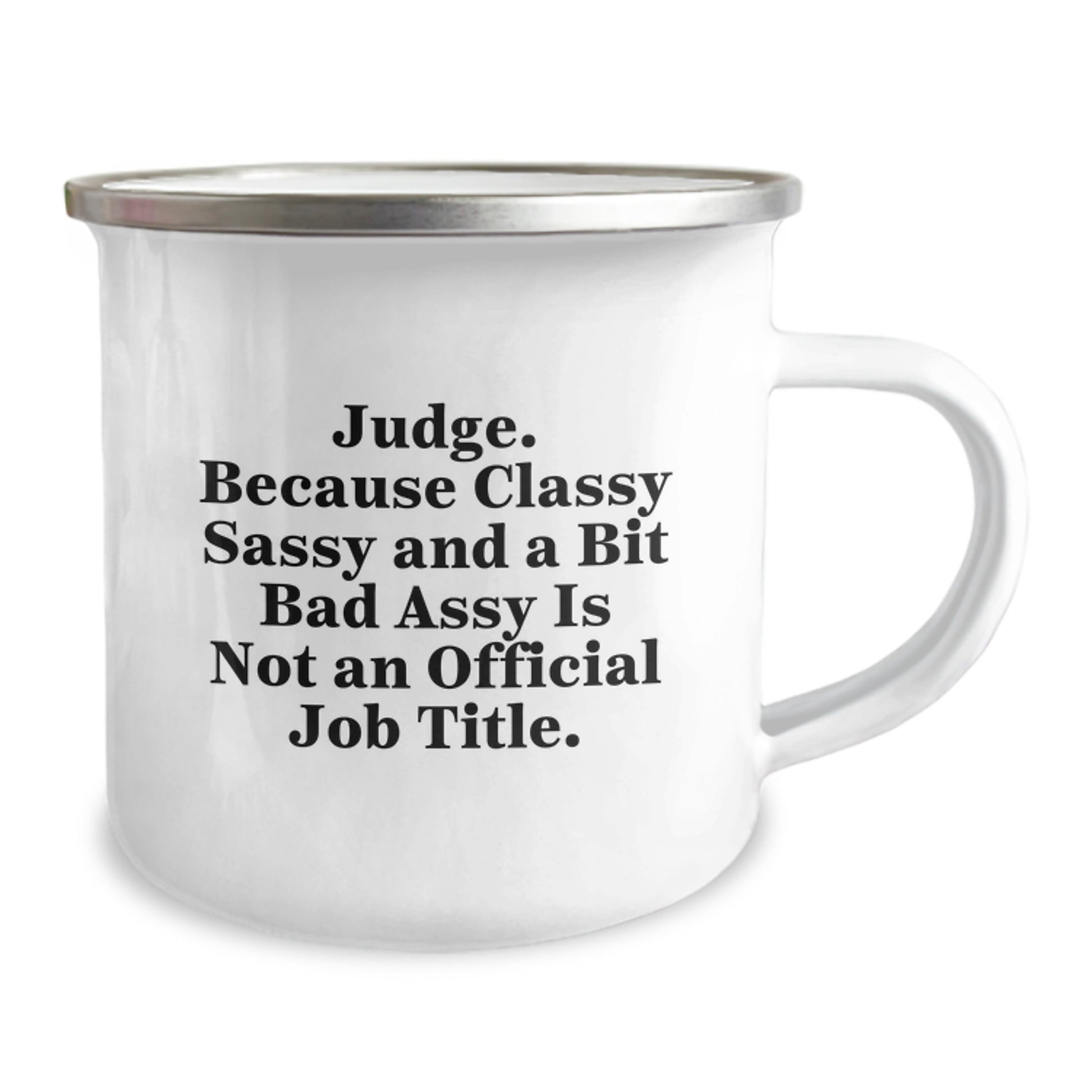 Judge Gifts from Friends, Unique Graduation Gifts for Judge, 'Judge. Because Classy Sassy And A Bit Fearlessy Is Not An Official Job Title.' Funny Camping Mug - Image 2