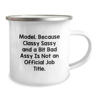 Load image into Gallery viewer, Funny Model Graduation Gifts from Friends - Camping Mug, &#39;Model. Because Classy Sassy And A Bit Fearlessy Is Not An Official Job Title.&#39; Quote, 12 oz Stainless Steel with Enamel Finish - Image 2

