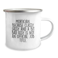 Load image into Gallery viewer, Mortician Gifts from Friends - Funny Camping Mug for Mortician&#39;s Birthday, Classy Sassy and a Bit Fearlessy, 12 oz Stainless Steel - Image 2
