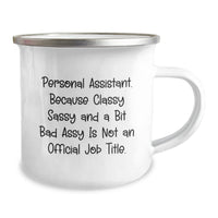 Load image into Gallery viewer, Personal Assistants Gifts from Friends for Men and Women - Funny Camping Mug, Because Classy Sassy And A Bit Fearlessy Is Not An Official Job Title, Graduation Unique Gifts - Image 2
