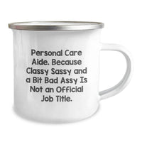 Load image into Gallery viewer, Personal Care Aide Gifts from Friends - Funny Mug for Birthday Celebration, &#39;Classy Sassy And A Bit Fearlessy Is Not An Official Job Title.&#39; - Camping Mug for Her, Him, Family, or Coworkers - Image 2

