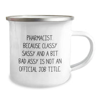 Load image into Gallery viewer, Funny Pharmacist Gifts from Friends - 12 oz Camping Mug with Enamel Finish, Perfect for Graduation - &#39;Pharmacist. Because Classy Sassy And A Bit Fearlessy Is Not An Official Job Title.&#39; - Image 2
