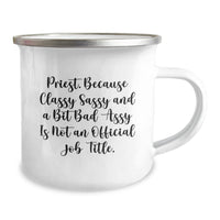 Load image into Gallery viewer, Priest Gifts from Friends to Men, Funny Camping Mug for Graduation Unique Gifts &#39;Because Classy Sassy And A Bit Fearlessy Is Not An Official Job Title.&#39; - Image 2
