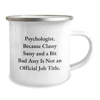 Load image into Gallery viewer, Psychologist Gifts Funny Camping Mug, &#39;Cause Classy Sassy And A Bit Fearlessy Is Not An Official Job Title. Gifts from Friends for Psychologist Graduation - Image 2
