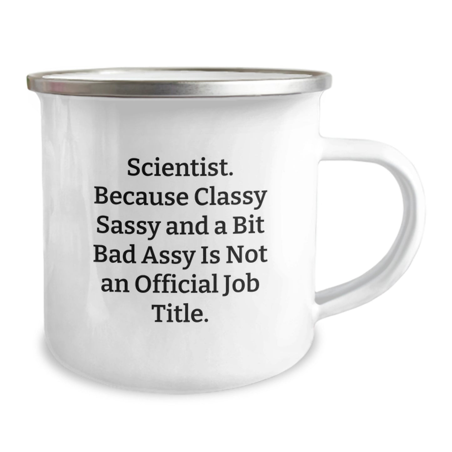 Funny Scientist Gifts for Men, Women, Coworkers, Family - Camping Mug with Quote 'Scientist. Because Classy Sassy And A Bit Fearlessy Is Not An Official Job Title.' - Unique Graduation Gift - Image 2