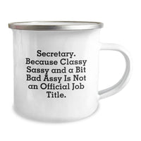 Load image into Gallery viewer, Secretary Gifts Funny Camping Mug, &#39;Secretary. Because Classy Sassy And A Bit Fearlessy Is Not An Official Job Title.&#39; for Secretary, Men, Women, Friends, Coworkers, Family, Unique Graduation Gifts - Image 2
