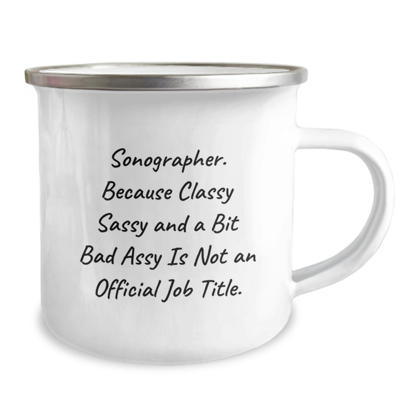 Sonographer Gifts from Friends - Classy Sassy And A Bit Fearlessy Is Not An Official Job Title. Camping Mug for Graduation, Funny Quote, and Unique Gift for Sonographer - Image 2