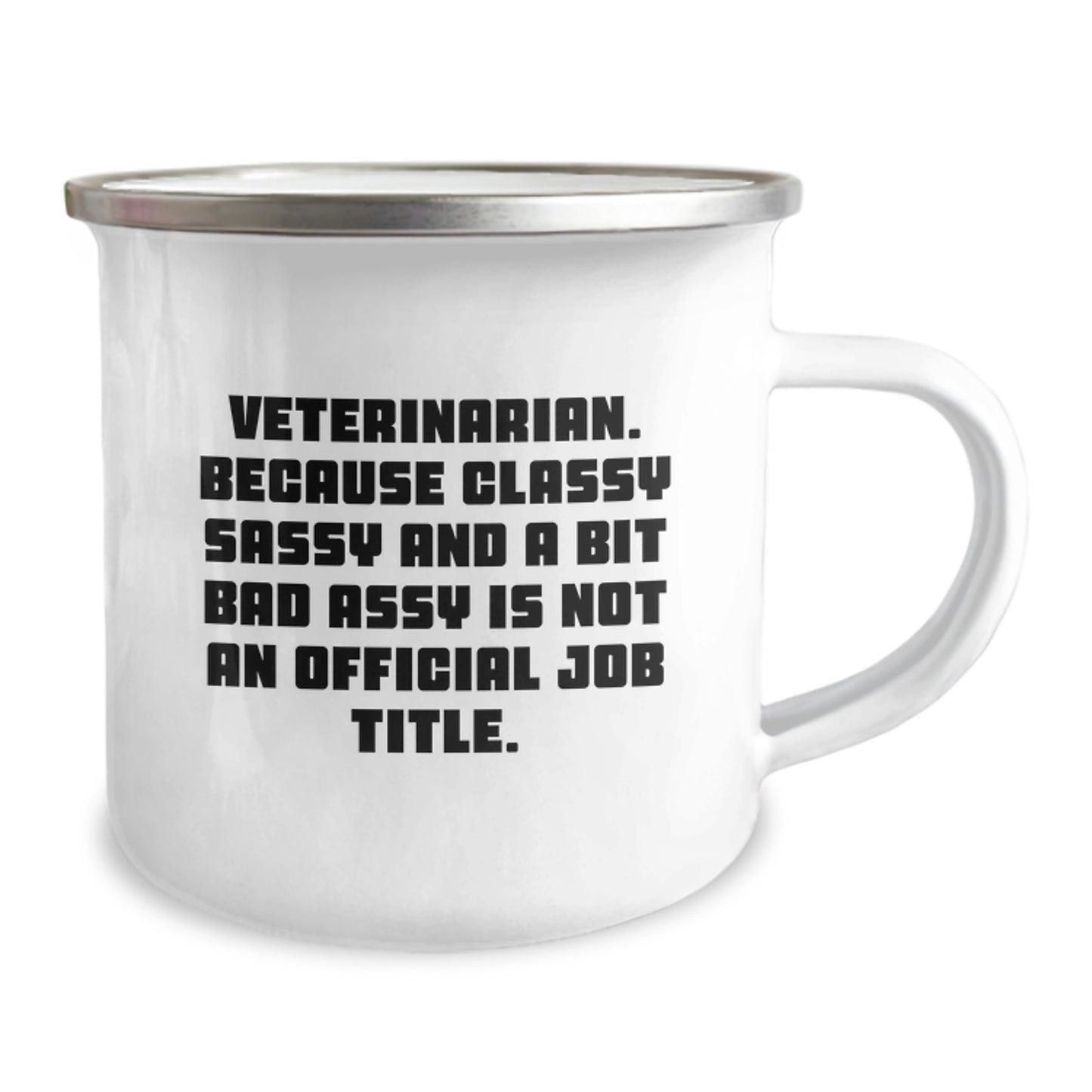 Veterinarian Gifts from Friends, Unique Camping Mug for Graduation, Funny Quote, 'Because Classy Sassy And A Bit Fearlessy Is Not An Official Job Title.' - Image 2