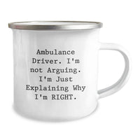 Load image into Gallery viewer, Funny Ambulance Driver Gifts from Friends - Explaining Why I&#39;m Right Camping Mug for Birthday - 12 oz Stainless Steel with Enamel Finish - Image 2
