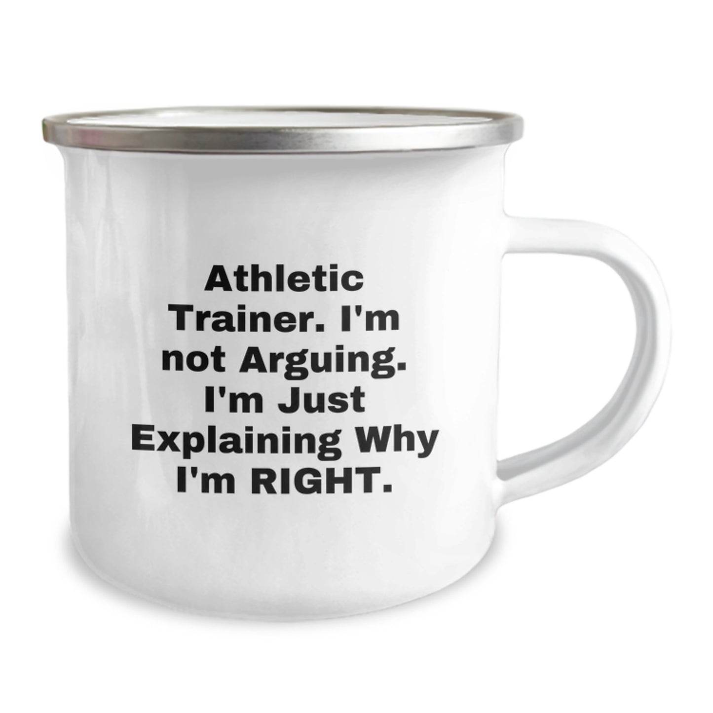 Athletic Trainer Gifts, Funny Quote, Camping Mug for Graduation, Gifts from Friends - 'I'm Not Arguing. I'm Just Explaining Why I'm Right.' - Image 2