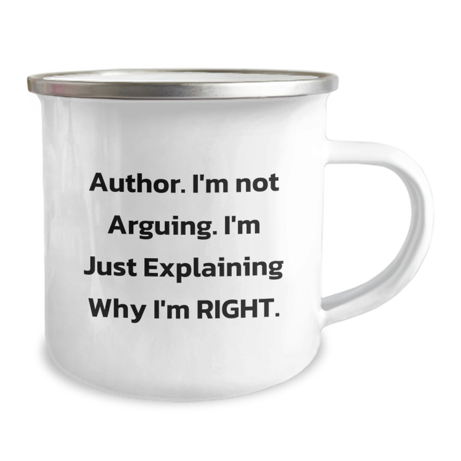 Humorous Author Gifts for Graduation - Camping Mug: 'I'm Not Arguing. I'm Just Explaining Why I'm Right.' Funny Quote for Men, Women, Friends, Family, Coworkers - Image 2