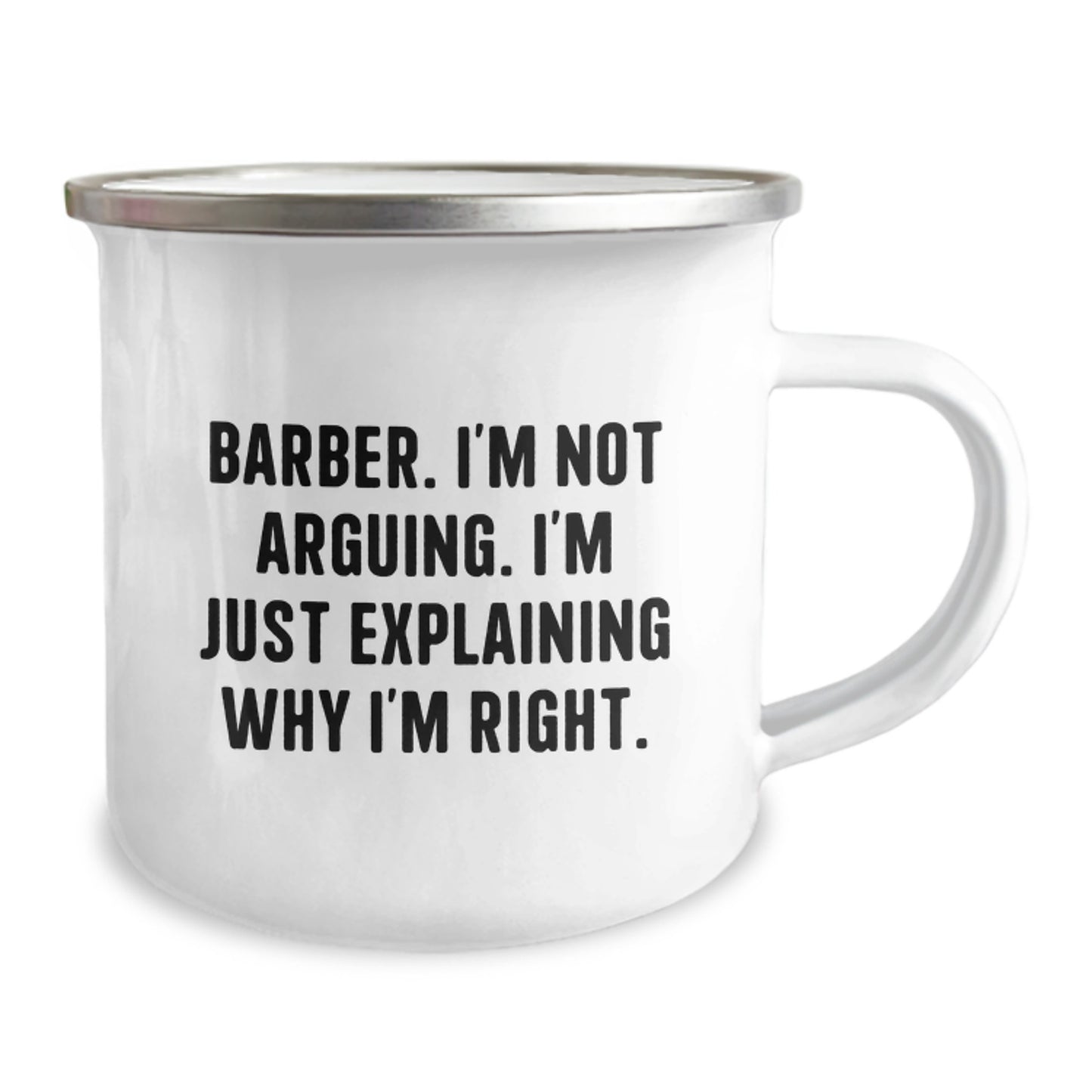Funny Barber Gifts for Men from Family - Camping Mug with Quote 'I'm Not Arguing. I'm Just Explaining Why I'm Right.' - Graduation Unique Gifts for Barber Friends - Image 2